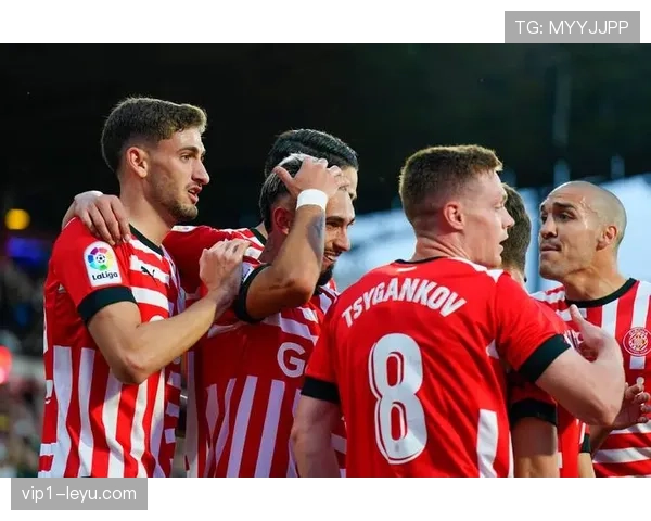 吉罗纳西甲赛季表现稳健,持续昂扬势头引关注 吉罗纳西甲赛季表现稳健,持续昂扬势头引关注